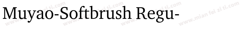 Muyao-Softbrush Regu字体转换